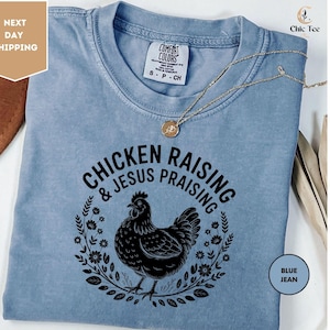 Comfort Colors Chicken Raising & Jesus Praising Shirt, Christian Chicken Shirt, Faith Poultry Lover T-Shirt, Farm Life Worship T-Shirt