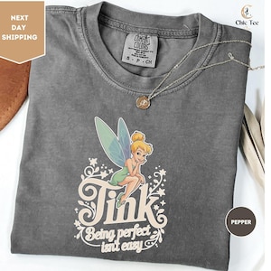 Comfort Colors Tinker Bell Being Perfect Isn’t Easy T-Shirt, Disney Peter Pan Captain Hook Tee, WDW Magic Kingdom Shirt, Disneyland Trip Tee