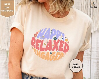 Happy Relaxed Engaged Shirt, ABA Philosophy T-Shirt, Applied Behavior, Analysis Shirt, My Way Approach Shirt, Behavior Analysis Graduate