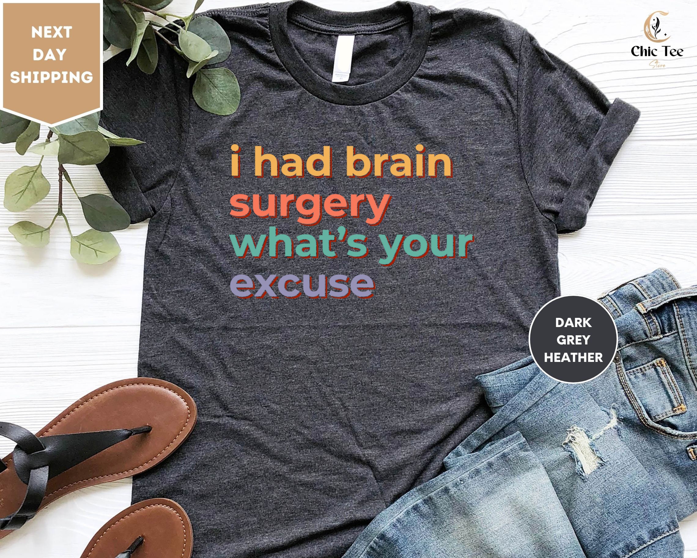 I Had Brain Surgery, What's Your Excuse Shirt, Brain Surgery, Cancer Awareness, Brain Cancer Support Funny Gift