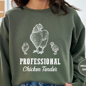 Professional Chicken Tender, Funny Chicken Sweatshirt, Farm Girl Shirt, Chicken Lover Shirt, Gifts for Farmer,  Cute Animal Sweatshirt