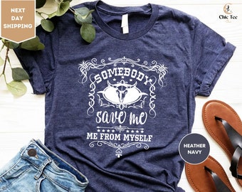 Someone Save Me from Myself, Western Graphic Tee, Country Music, Rock and Roll Shirt