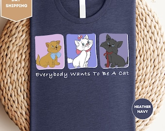 Disney Cats Shirt, Disney The Aristocats Bonjour Shirt, Everybody Wants To Be A Cats Shirt, Disneyland Trip T-Shirt, Cats Lover Shirt