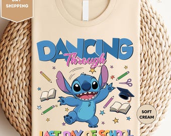 Dancing Through Last Day Of School Tee, Stitch School Shirt, Disney End Of School Year T-Shirt, Disney School Shirt, Disney Teacher Shirt