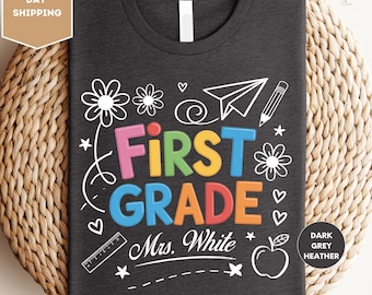 Custom First Grade Teacher Shirt, 1st Grade Teacher Shirt, First Grade Team Shirt, Personalized Teacher Name Shirt, Cute Back to School Gift