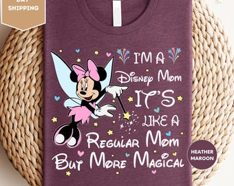 I Am A Disney Mom It's Like A Regular Mom But More Magical Shirt, Disney Mom Shirt, Disneyworld Mama Shirt, Disney Mother's Day, Disney Mom