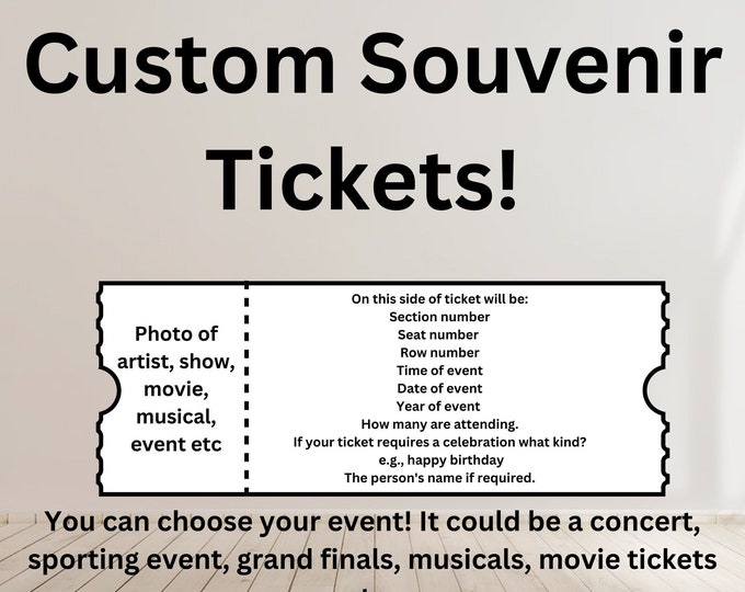 Custom Souvenir Tickets - personalized for your experiences. Gift ticket, sports ticket, concert ticket, Broadway ticket, Festival ticket