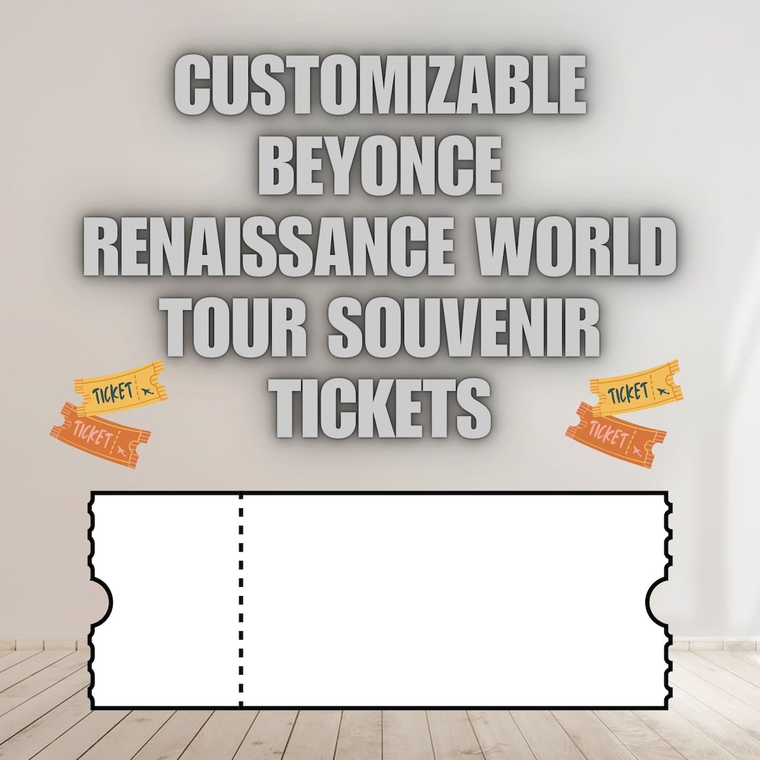 Unofficial Beyonce Renaissance Tour Customizable Souvenir Tickets - Etsy