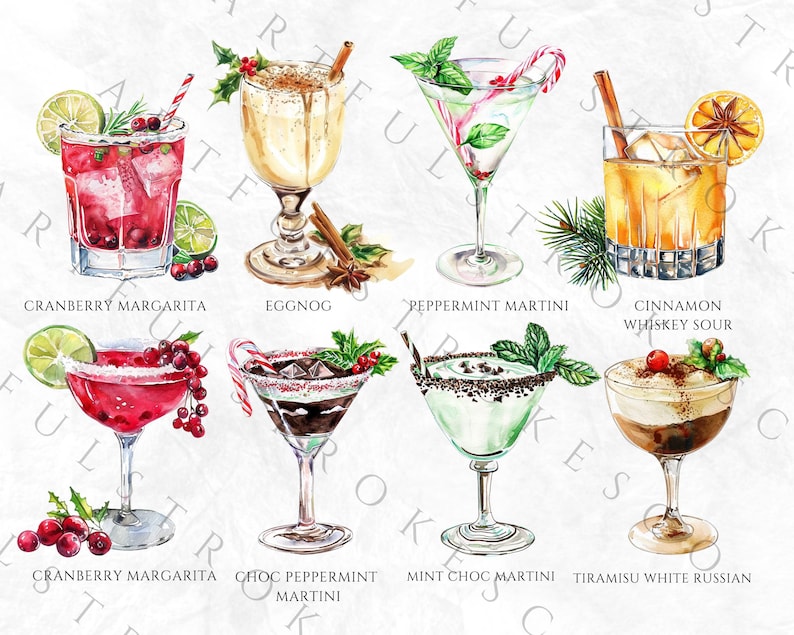 May include: Watercolor illustration of 10 different holiday cocktails, including Cranberry Margarita, Eggnog, Peppermint Martini, Cinnamon Whiskey Sour, Choc Peppermint Martini, Mint Choc Martini, and Tiramisu White Russian.