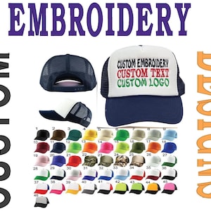 May include: A selection of trucker caps with mesh backs, showcasing custom embroidery possibilities. The image includes a hat with the text "CUSTOM EMBROIDERY CUSTOM TEXT CUSTOM LOGO". The word "EMBROIDERY" is displayed at the top of the image.