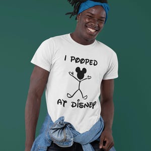 I Pooped At Disney Funny Men's Shirt, Disney's Men's Shirt, Vacation Shirt, Disneyworld Men's Shirt, Christmas Gift, Disneyland Shirt