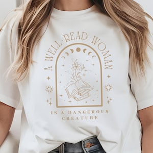 A Well-Read Woman Is A Dangerous Creature Shirt, Bookish Sweatshirt, Reading Tee, Book Lover Shirt, Librarian Gift, Reader Apparel