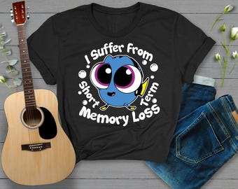 I Suffer From Short Term Memory Loss Dory Shirt, Finding Nemo Shirt, Cute Regal Blue Dory, Baby Dory Shirt, Disney Family Trip Shirt