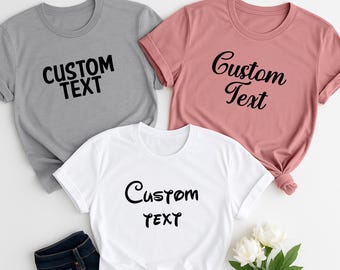 Custom Text Shirt, Personalized Text Shirt, Matching Custom Family Shirt, Custom Gift Shirt, Matching Family Shirts
