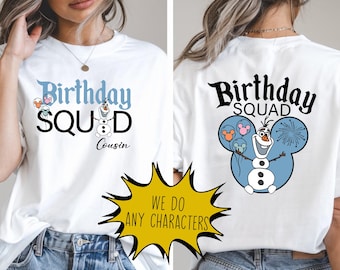 Può includere: T-shirt bianca con la scritta "Birthday Squad" e un design di Olaf. La parte anteriore ha "Birthday Squad Cousin" con Olaf. Una grafica gialla dice "We do any characters".