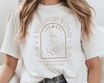 A Well-Read Woman Is A Dangerous Creature Shirt, Bookish Sweatshirt, Reading Tee, Book Lover Shirt, Librarian Gift, Reader Apparel