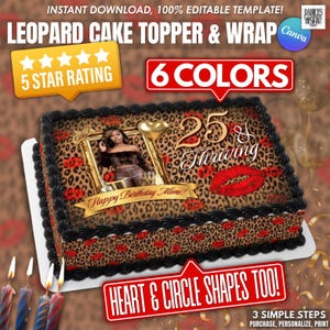 Può includere: Una torta rettangolare con un motivo leopardato, con una foto in una cornice dorata, una grafica di labbra rosse e la scritta "25 & Thriving". La torta è decorata con glassa nera e le parole "Happy Birthday Mimi!" sono visibili. L'immagine include anche il testo "Leopard Cake Topper & Wrap."