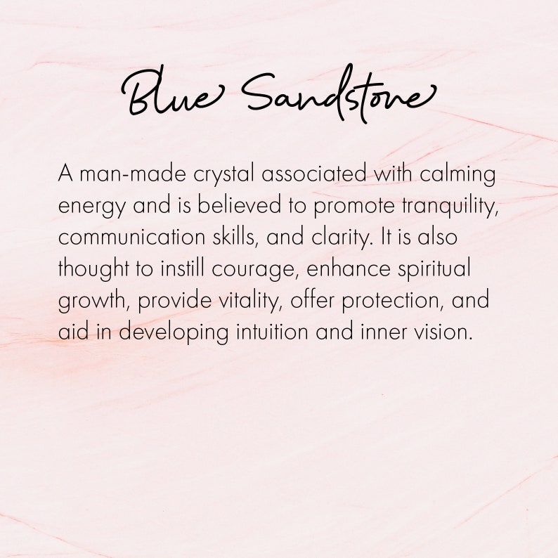 May include: The image displays the words "Blue Sandstone" in elegant script. Below, text describes the crystal's association with calming energy, tranquility, communication, clarity, courage, spiritual growth, vitality, protection, and intuition.