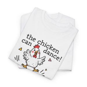 The Chicken Can Dance T-shirt Up to 5XL Funny Farm Animal Shirt Dancing Chicken Graphic Tee Quirky Poultry Humor Shirt for Chicken Lovers
