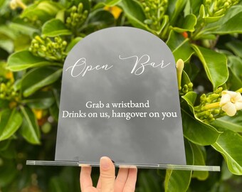 Open Bar Acrylic Sign,Open Bar Wedding Sign,Alcohol Drink Bar Sign,Grab A Wristband,Drinks Are Us Hangover Is On You,Arched Open Bar Sign