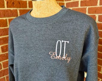 Embroidered Occupational Therapist Pullover Sweatshirt, OTC, OTD Shirt, Custom OT Gift, Occupational Therapist apparel, Therapy