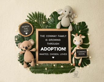 May include: An announcement with a neutral theme, featuring a koala, elephant, and giraffe plush toys. A letter board announces "The Conway Family is growing through adoption!" and a sign that says "Coming Soon". The background includes tropical leaves and fairy lights.