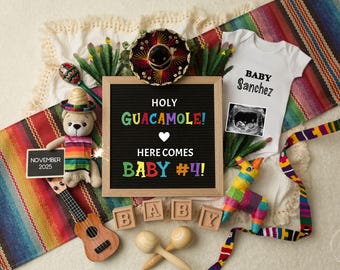 May include: A colorful baby announcement with a chalkboard sign that reads "Holy Guacamole! Here comes Baby #4!"  The sign is surrounded by a sombrero, a stuffed bear wearing a sombrero, a maraca, a pinata, and a baby onesie with an ultrasound image and the text "Baby Sanchez".