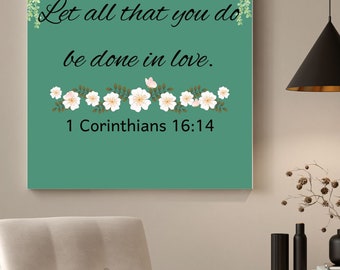 Bible Verse 1 Corinthians 16:14, Digital Download, Bible Verse Wall Art, Printable Wall Art, Bible Verse Print, Home Decor, Bedroom Decor