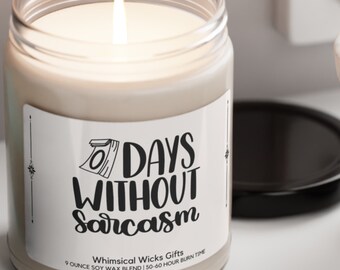 0 Days Without Sarcasm funny candle, sarcastic humor, gift for best friend, coworker gift, present for any occasion, coworker gift