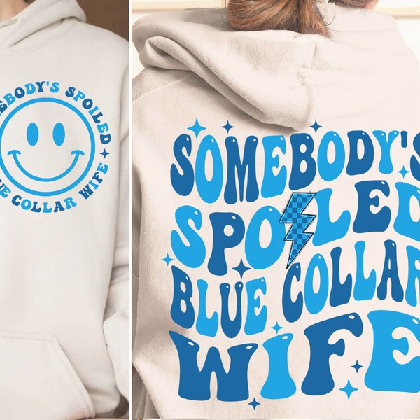 Some Body's Spoiled Blue Collar Wife Png, Blue Collar Wife Png, Funny Wife Png