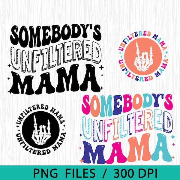 Somebody's Unfiltered Mama Png, Funny Sports Mama png, Mama Love png