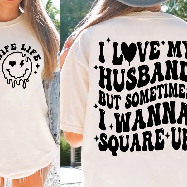 I Love My Husband But Sometimes I Wanna Square Up Png, Funny Png, Adult Humor Png, Funny Quote Png, Wife png