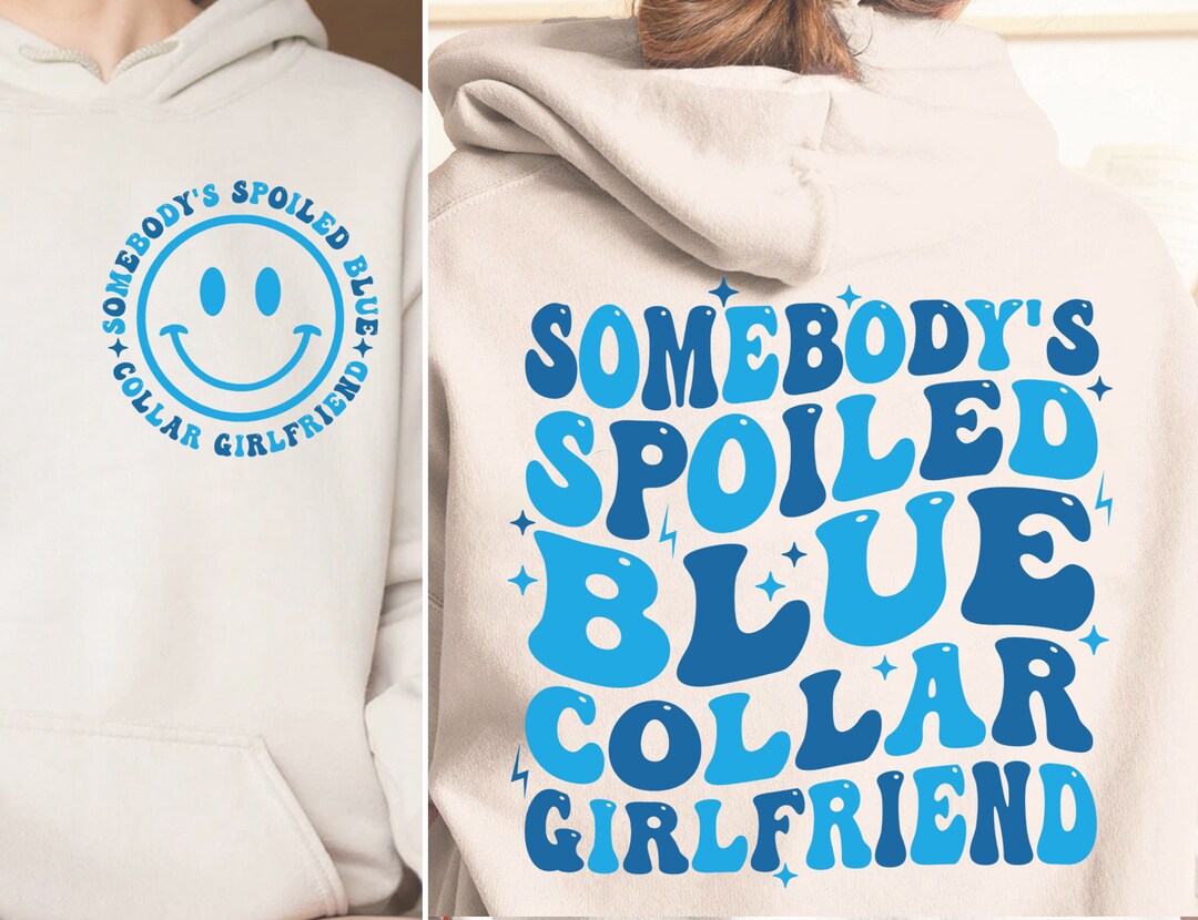 Somebody's Spoiled Blue Collar Girlfriend Png, Spoiled Girlfriend Png