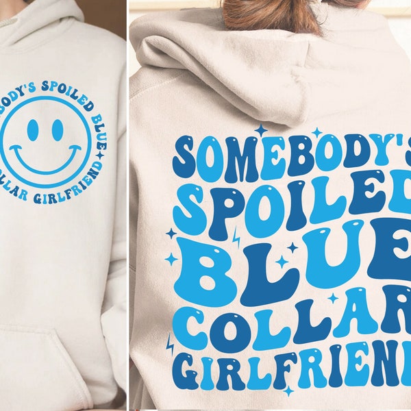 Somebody's Spoiled Blue Collar Girlfriend Png, Spoiled Girlfriend Png, Blue Collar Girlfriend Png, Girlfriend Png