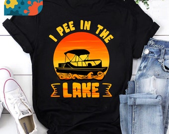 I Pee in the Lake Vintage Boating Pontoon T-Shirt, Boat Shirt, Pontoon Shirt, Vintage Shirt