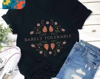 Barely Tolerable Pride And Prejudice Teacher T-Shirt, Flower Shirt, Teacher Life Shirt, Kindergarten Shirt, Teacher Shirt, Gift For Teacher