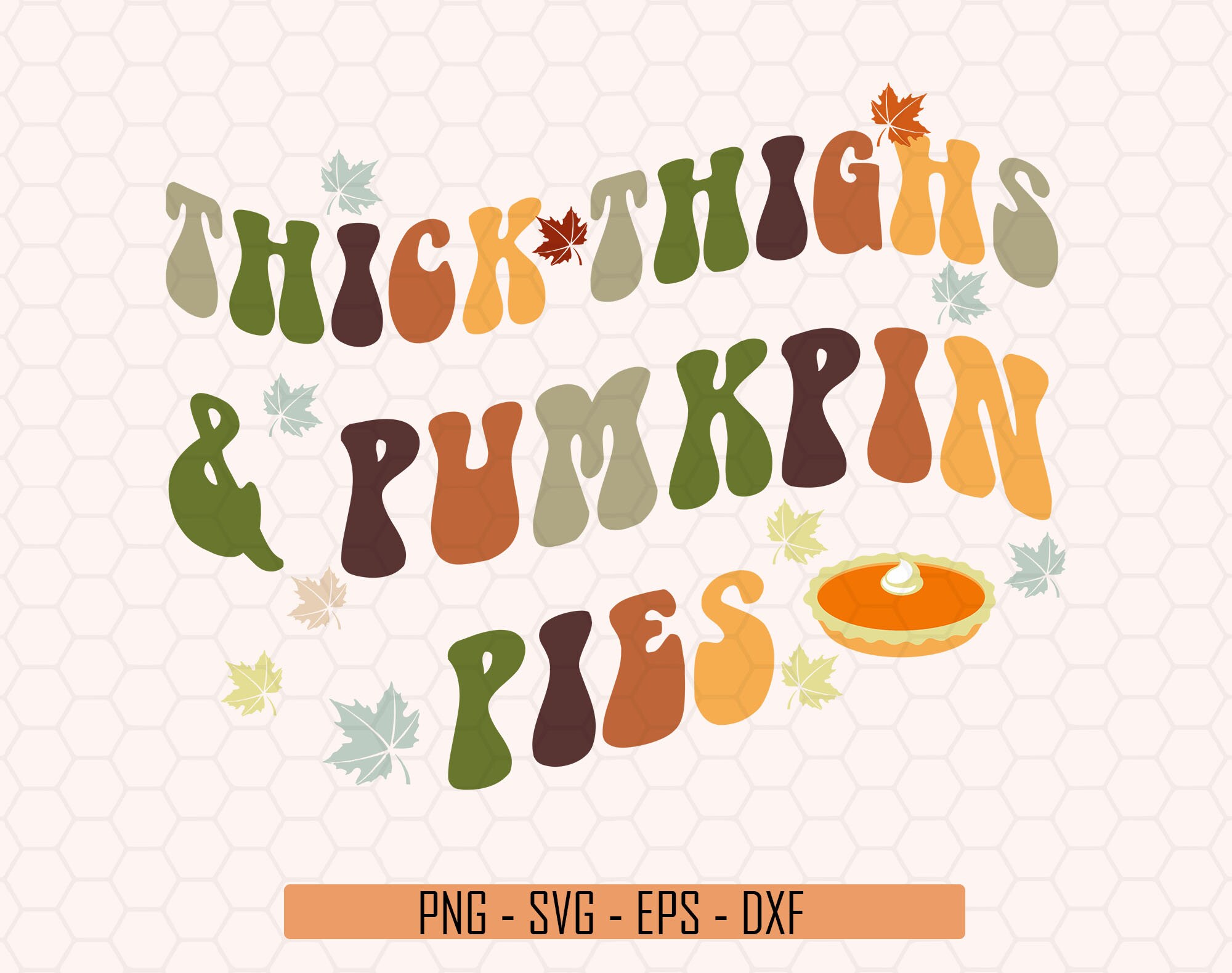 Hello Fall Pies Thick Thighs and Pumpkin Pies Svg, Retro Thanksgiving, Thanksgiving Svg ...