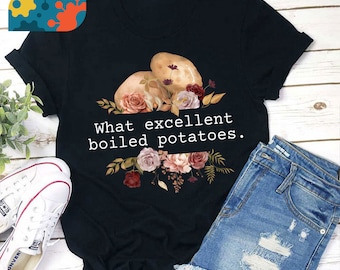 Orgueil et préjugés What Excellent T-shirt de professeur de pommes de terre bouillies, chemise de amoureux des livres, chemise de jardin d'enfants, chemise d'enseignant, cadeau pour l'enseignant
