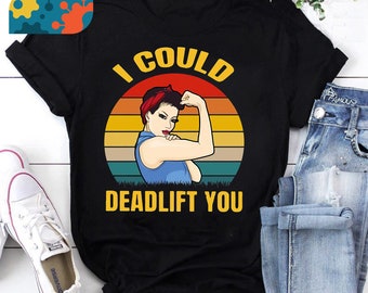 Gewichtheben Ich könnte Sie Kreuzheben Vintage lustiges T-Shirt, lustiges Gym Shirt, Gewichtheben Shirt, Kreuzheben Shirt, heben Shirt