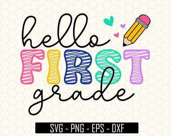 Hello First Grade Svg, First Grade Svg, Back to School Svg, 1st Grade Svg, Teacher Svg, First Day Of School Svg, Kids Shirt Svg