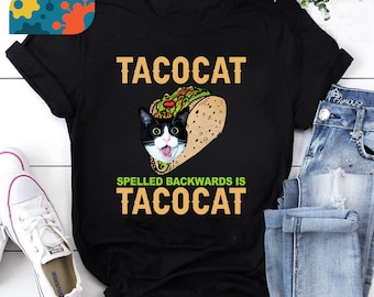 Food Tacocat Spelled Backwards Is Tacocat Funny Cat Lovers Gift T-Shirt, Tacocat Shirt, Taco Shirt, Cat Shirt, Cat Lover Shirt