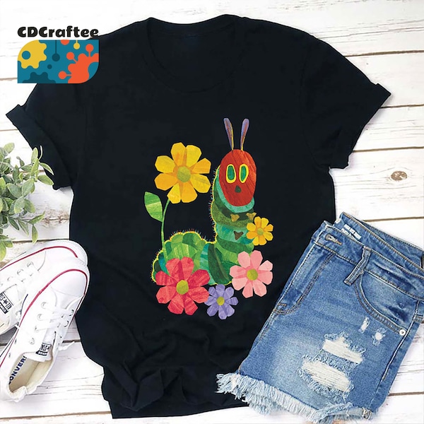 Flowers And The Very Hungry Caterpillar Teacher T-Shirt, Teacher Life Shirt, Kindergarten Shirt, Teacher Shirt, Gift For Teacher