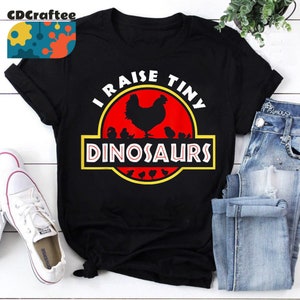 I Raise Tiny Dinosaurs | Funny Chicken Lover T-Shirt Gifts I Raise Tiny Dinosaurs | Funny Chicken Lover T-Shirt Gifts