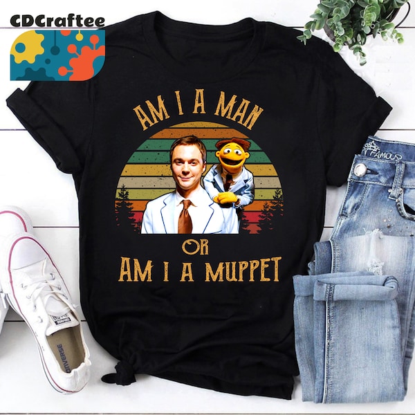 Am I A Man Or Am I A Muppet T-Shirt, Man Or Muppet Shirt, Muppets Shirt, Funny Muppets Shirt, Jason Segel Shirt, Vintage Shirt