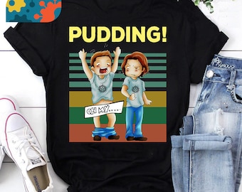 Pudding Dean & Sam Winchester Oh My Funny TV Series Vintage T-Shirt, Supernatural Winchesters Shirt, Winchester Brothers Shirt