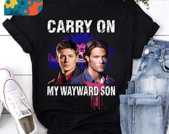 Carry On My Wayward Son Supernatural Dean Winchester And Sam Winchester T-Shirt, Supernatural Winchesters Shirt, Winchester Brothers Shirt