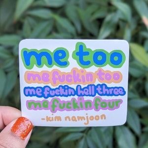 Namjoon Quote Vinyl Sticker | BTS Sticker, BTS Kim Namjoon Sticker, Gift for Army, Me Too Me Fuckin Too Me Fuckin Hell Three Me Fuckin Four