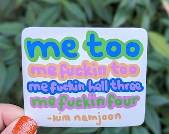 Namjoon Quote Vinyl Sticker | BTS Sticker, BTS Kim Namjoon Sticker, Gift for Army, Me Too Me Fuckin Too Me Fuckin Hell Three Me Fuckin Four