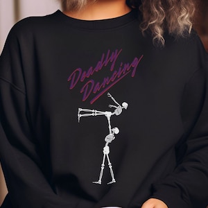 Deadly Dancing Sweatshirt, Dirty Dancing Sweater, funny dancing sweater, skeletons dancing, comfort colors, retro skeleton shirt