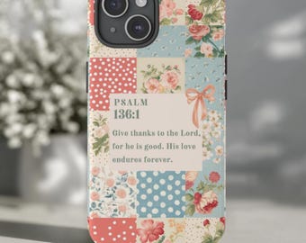 Floral Patchwork Bible Verse Phone Case, PSALM Religious Phone Case, Scripture Phone Cover, MagSafe, iPhone Pro Max Samsung, Pixel